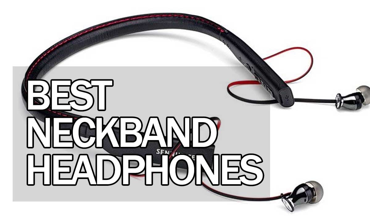 Best Neckband Headphones