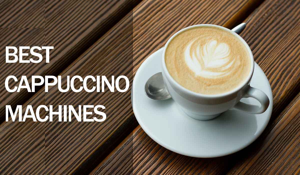 Best Cappuccino Machines